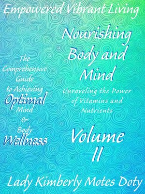 cover image of Volume II Nourishing Body and Mind Unraveling the Power of Vitamins and Nutrients